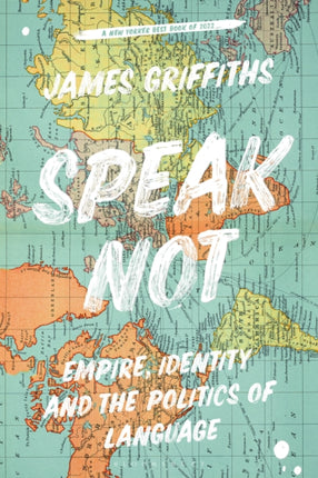 Speak Not: Empire, Identity and the Politics of Language