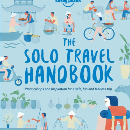 Lonely Planet The Solo Travel Handbook