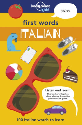 Lonely Planet Kids First Words - Italian: 100 Italian words to learn