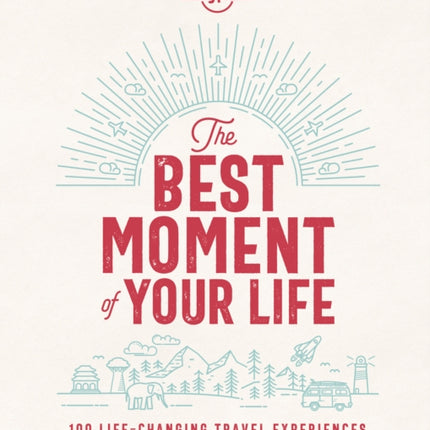 Lonely Planet The Best Moment Of Your Life