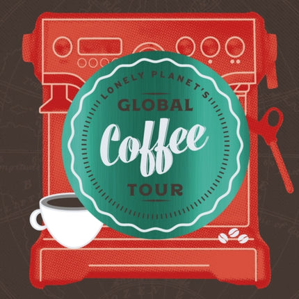 Lonely Planet's Global Coffee Tour