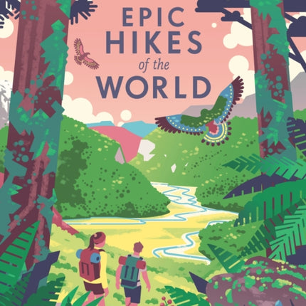 Lonely Planet Epic Hikes of the World