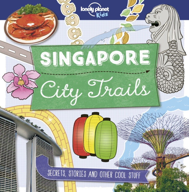 Lonely Planet Kids City Trails - Singapore