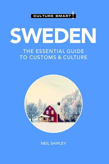 Sweden - Culture Smart!: The Essential Guide to Customs & Culture