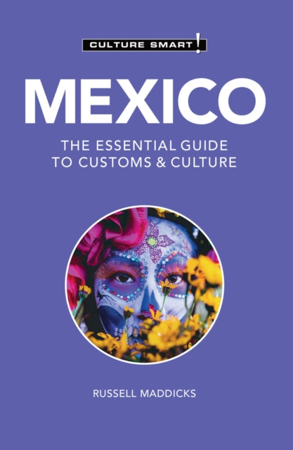 Mexico - Culture Smart!: The Essential Guide to Customs & Culture