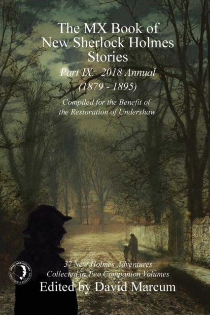 The MX Book of New Sherlock Holmes Stories - Part IX: 2018 Annual (1879-1895) (MX Book of New Sherlock Holmes Stories Series)