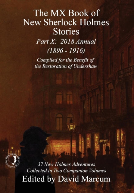 The MX Book of New Sherlock Holmes Stories - Part X: 2018 Annual (1896-1916) (MX Book of New Sherlock Holmes Stories Series)