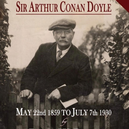 A Chronology of the Life of Sir Arthur Conan Doyle - Revised 2018 Edition