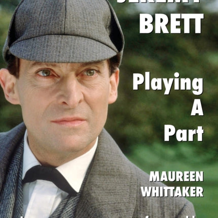 Jeremy Brett - Playing A Part