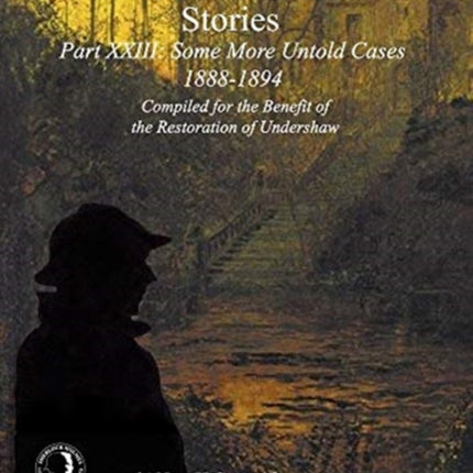 The MX Book of New Sherlock Holmes Stories Some More Untold Cases Part XXIII: 1888-1894