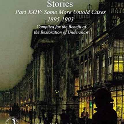 The MX Book of New Sherlock Holmes Stories Some More Untold Cases Part XXIV: 1895-1903