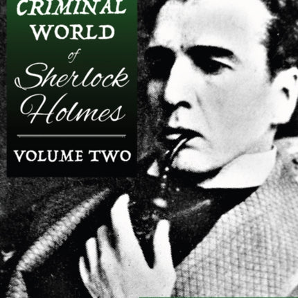 The Criminal World Of Sherlock Holmes - Volume Two