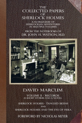 The Collected Papers of Sherlock Holmes - Volume 2: A Florilegium of Sherlockian Adventures in Multiple Volumes