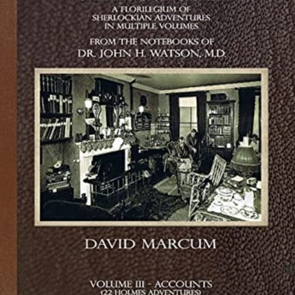 The Collected Papers of Sherlock Holmes - Volume 3: A Florilegium of Sherlockian Adventures in Multiple Volumes