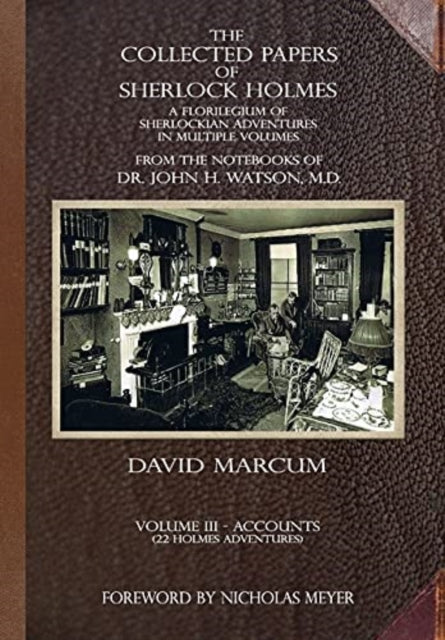 The Collected Papers of Sherlock Holmes - Volume 3: A Florilegium of Sherlockian Adventures in Multiple Volumes