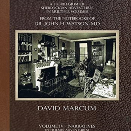 The Collected Papers of Sherlock Holmes - Volume 4: A Florilegium of Sherlockian Adventures in Multiple Volumes