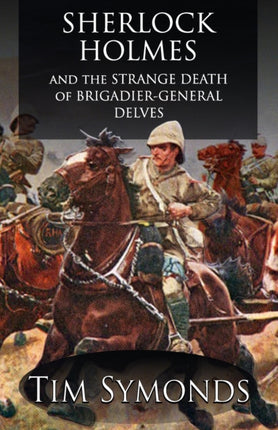 Sherlock Holmes and The Strange Death of Brigadier-General Delves