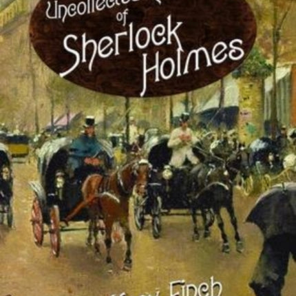 The Uncollected Cases of Sherlock Holmes