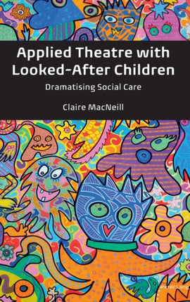 Applied Theatre with Looked-After Children: