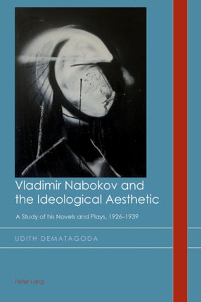 Vladimir Nabokov and the Ideological Aesthetic: A