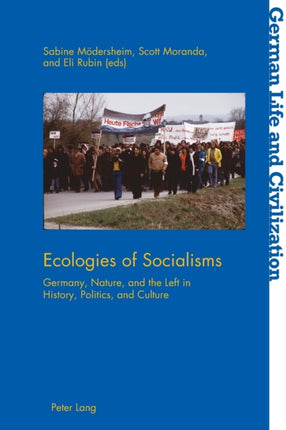 Ecologies of Socialisms: Germany, Nature, and the