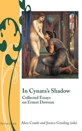 In Cynara’s Shadow: Collected Essays on Ernest