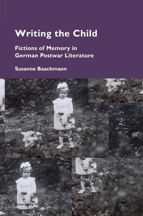 Writing the Child: Fictions of Memory in German