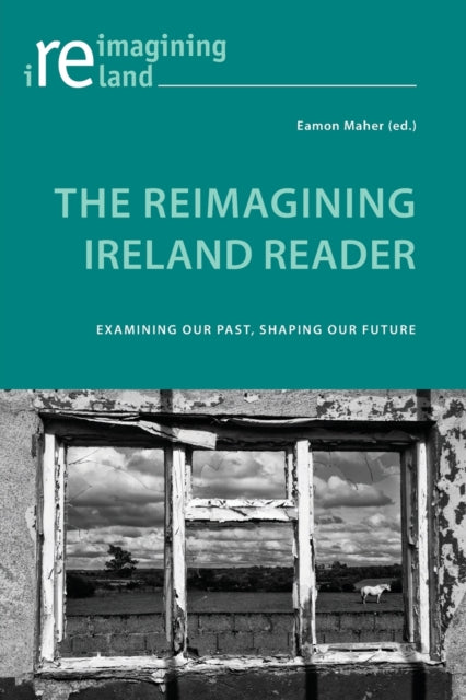 The Reimagining Ireland Reader: Examining Our