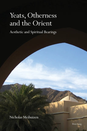 Yeats, Otherness and the Orient: Aesthetic and
