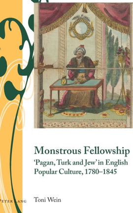 Monstrous Fellowship: ‘Pagan, Turk and Jew’ in