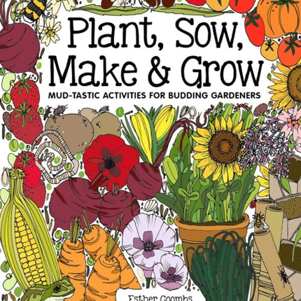 Plant, Sow, Make and Grow