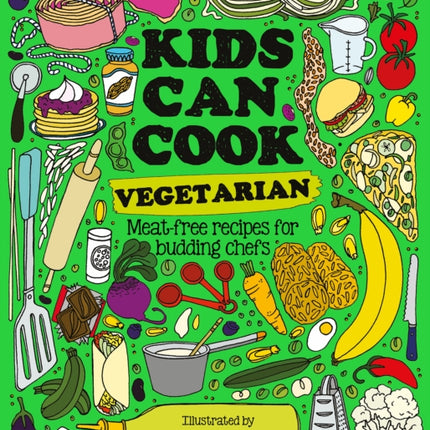 Kids Can Cook Vegetarian: Meat-free Recipes for Budding Chefs