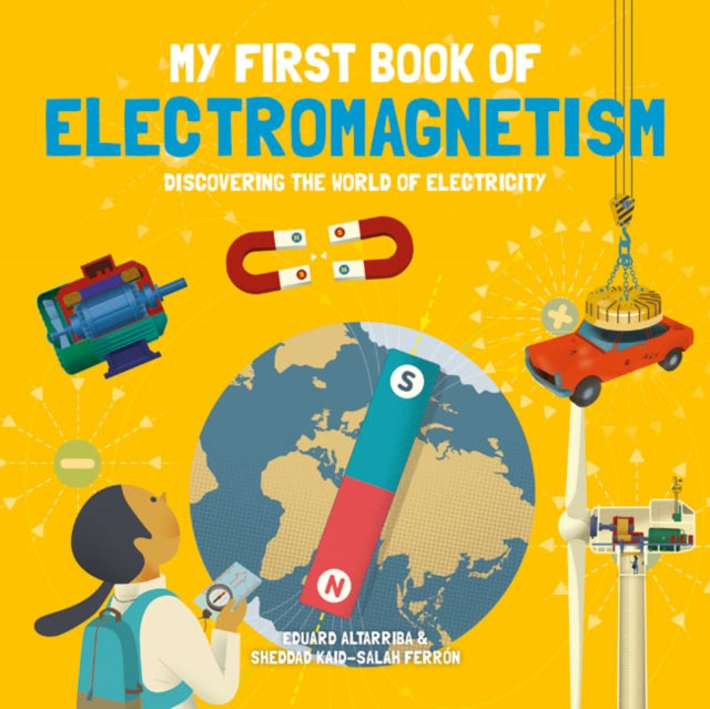 My First Book of Electromagnetism: Discovering the World of Electricity