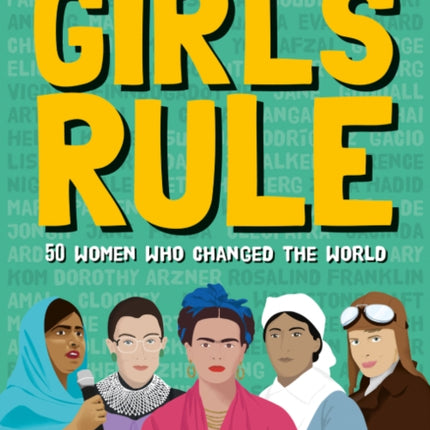 Girls Rule: 50 Women Who Changed the World