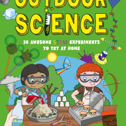 Outdoor Science  30 Awesome STEM Experiments to Try at Home