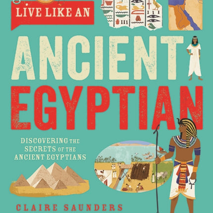 Live Like An Ancient Egyptian