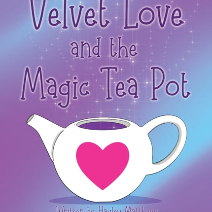 Velvet Love and the Magic Tea Pot