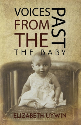 Voices from the Past: The Baby: Past Deeds Are Always Paid For—Always