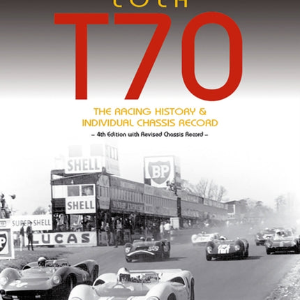 Lola T70 The Racing History  Individual Chassis Record Classic Reprint of 4th Edition in paperback