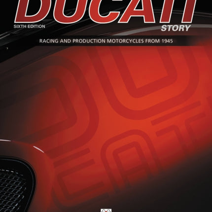 The Ducati Story - 6th Edition