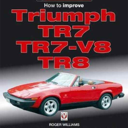 How to Improve Triumph TR7, TR7-V8 & TR8