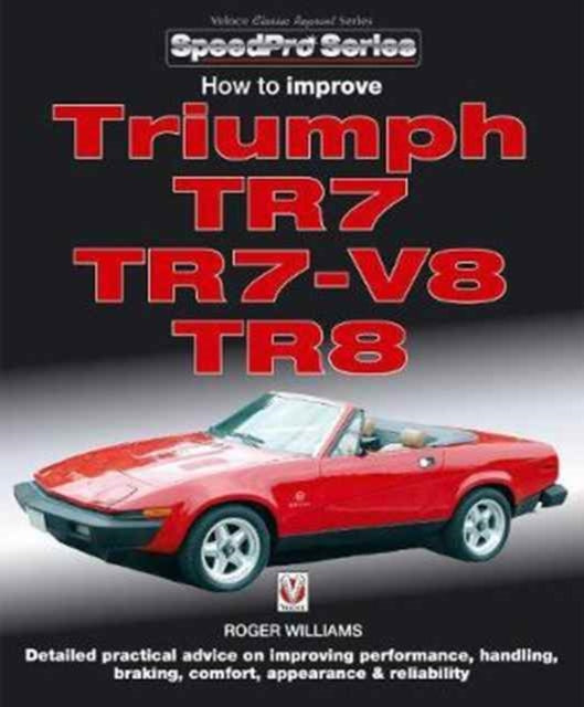 How to Improve Triumph TR7, TR7-V8 & TR8