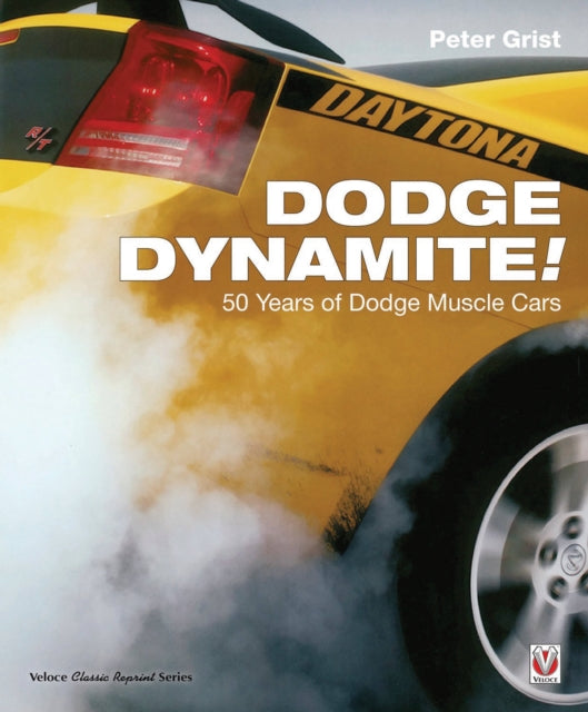 Dodge Dynamite!: 50 Years of Dodge Muscle Cars