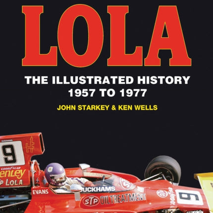 Lola: The Illustrated History 1957 to 1977