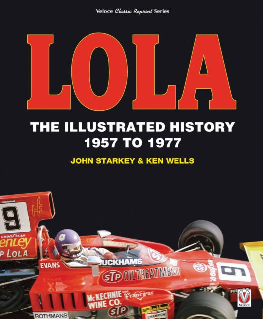 Lola: The Illustrated History 1957 to 1977