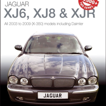 Essential Buyers Guide Jaguar Xj6, Xj8 & Xjr: All 2003 to 2009