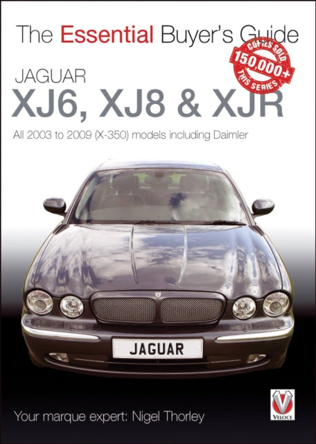 Essential Buyers Guide Jaguar Xj6, Xj8 & Xjr: All 2003 to 2009