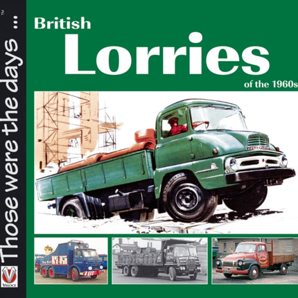 British Lorries of the 1960s Those Were the Days