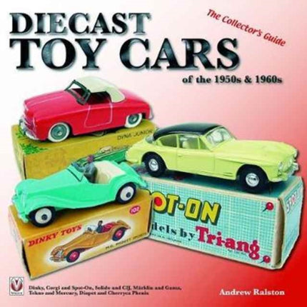 Diecast Toy Cars of the 1950s & 1960s