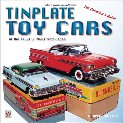 Tinplate Toy Cars of the 1950s & 1960s from Japan: The Collector's Guide